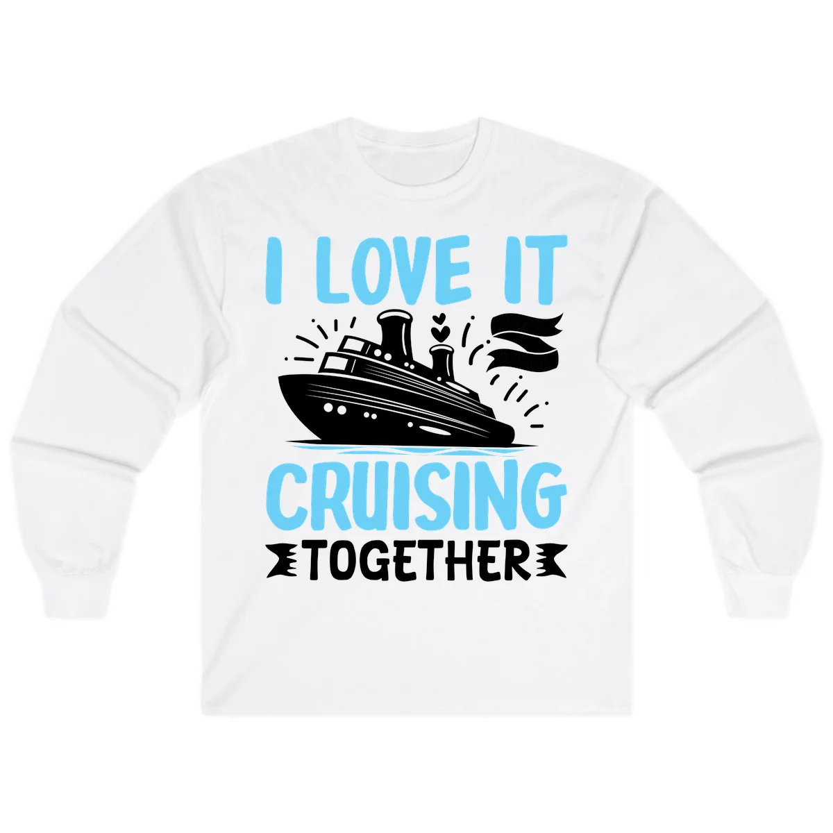 I Love It Cruising Together Long Sleeve Tee in White