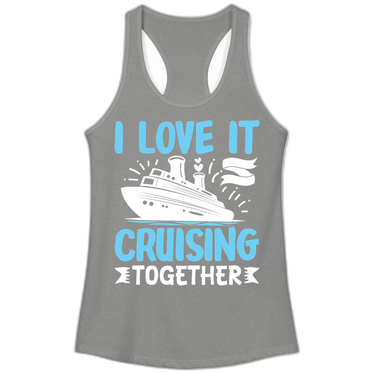 I Love It Cruising Together Ladies Tank in Heather Grey