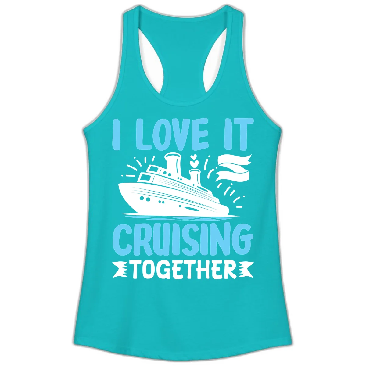 I Love It Cruising Together Ladies Tank in Tahiti Blue