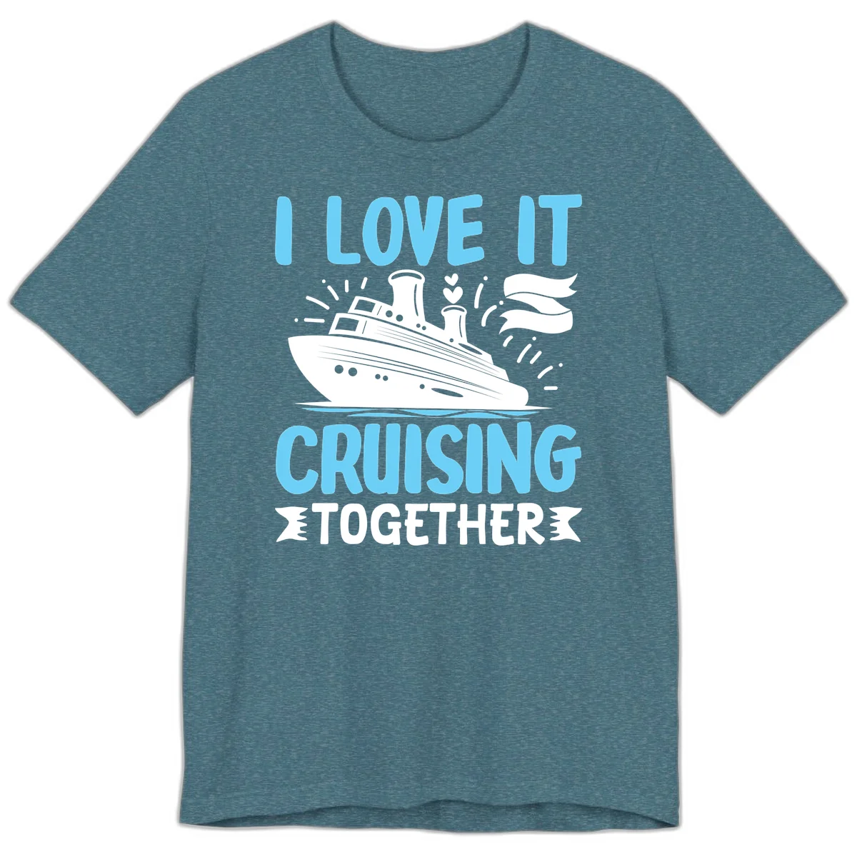 I Love It Cruising Together Premium T-Shirt in Heather Deep Teal