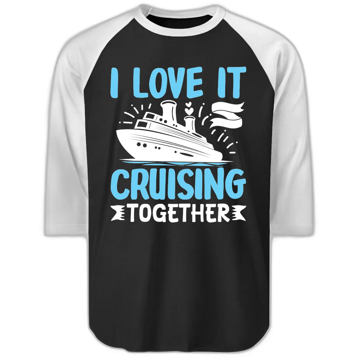 I Love It Cruising Together Raglan 3/4 Tee in Black White