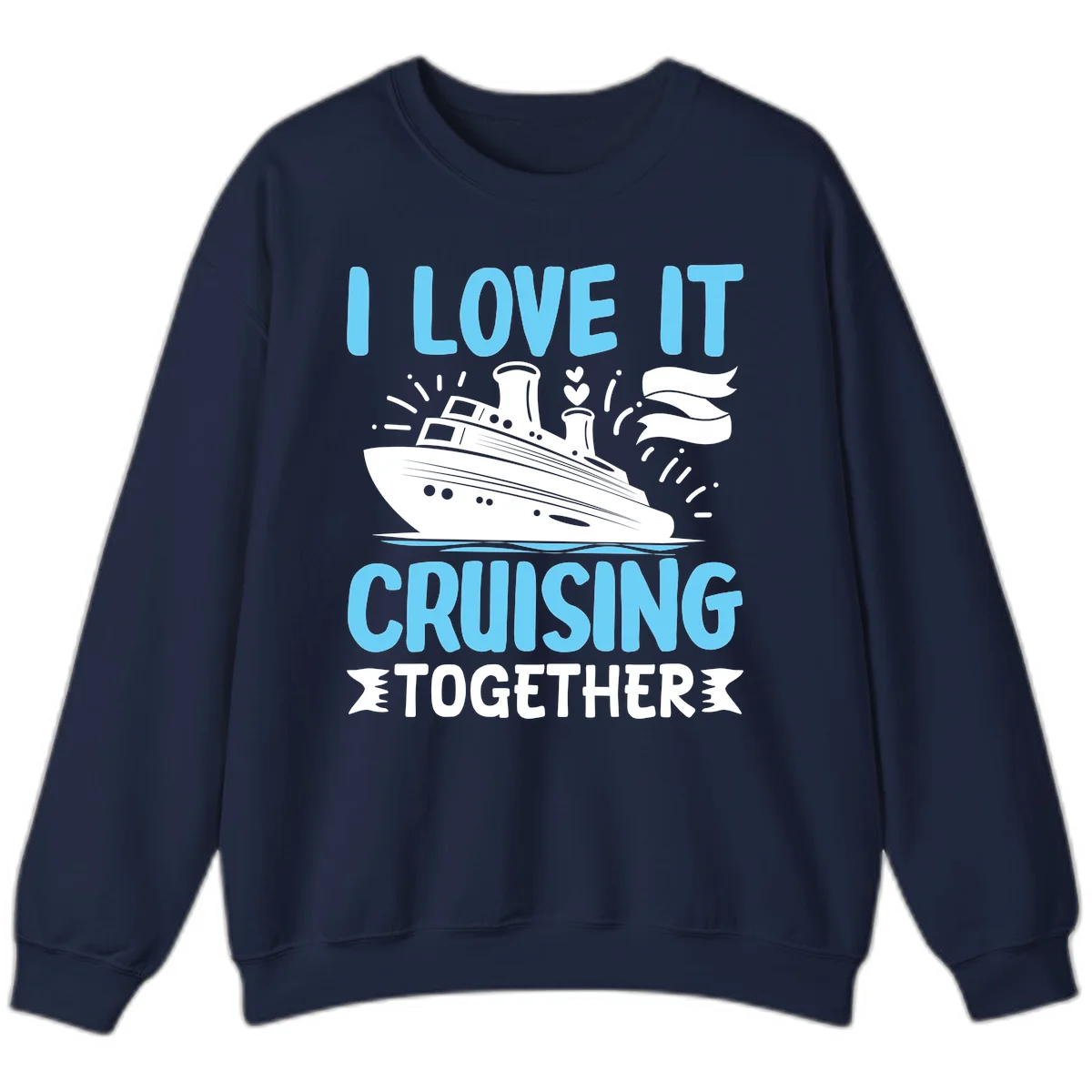 I Love It Cruising Together Sweatshirt in Navy