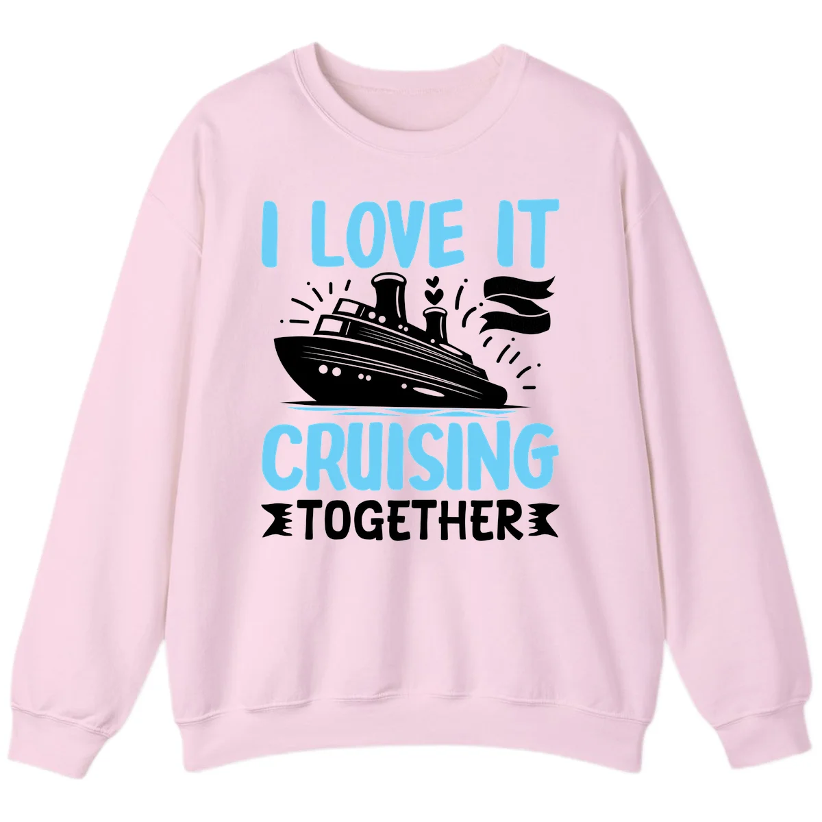 I Love It Cruising Together Sweatshirt in Light Pink