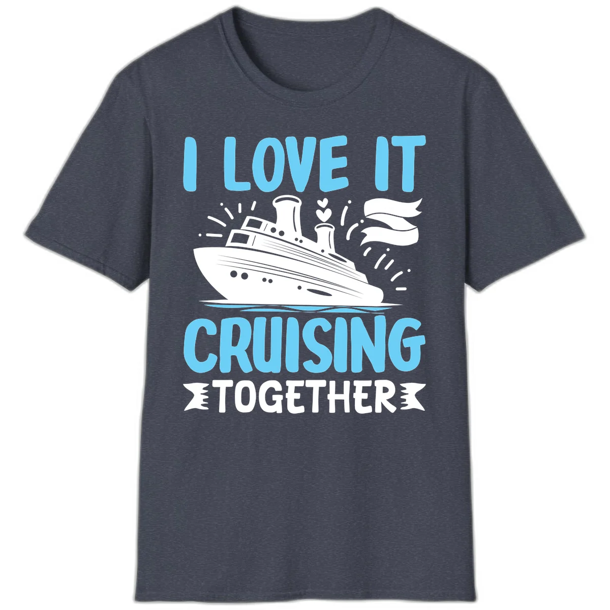 I Love It Cruising Together T-Shirt in Heather Navy