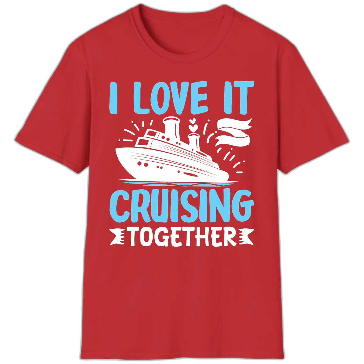 I Love It Cruising Together T-Shirt in Red