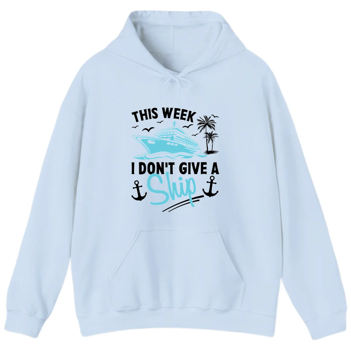 This Week I Don't Give A Swip Hoodie in Light Blue