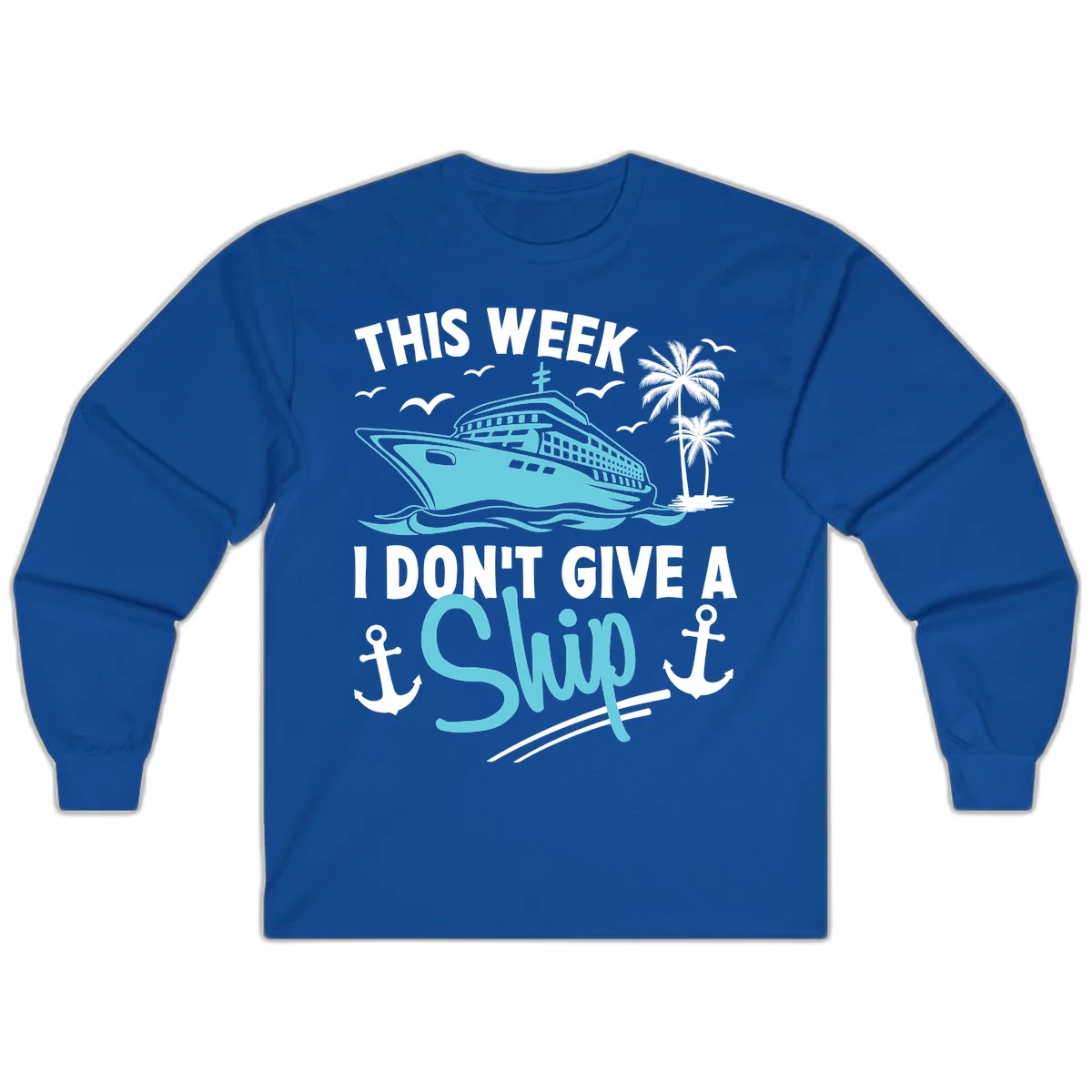 This Week I Don't Give A Swip Long Sleeve in Royal