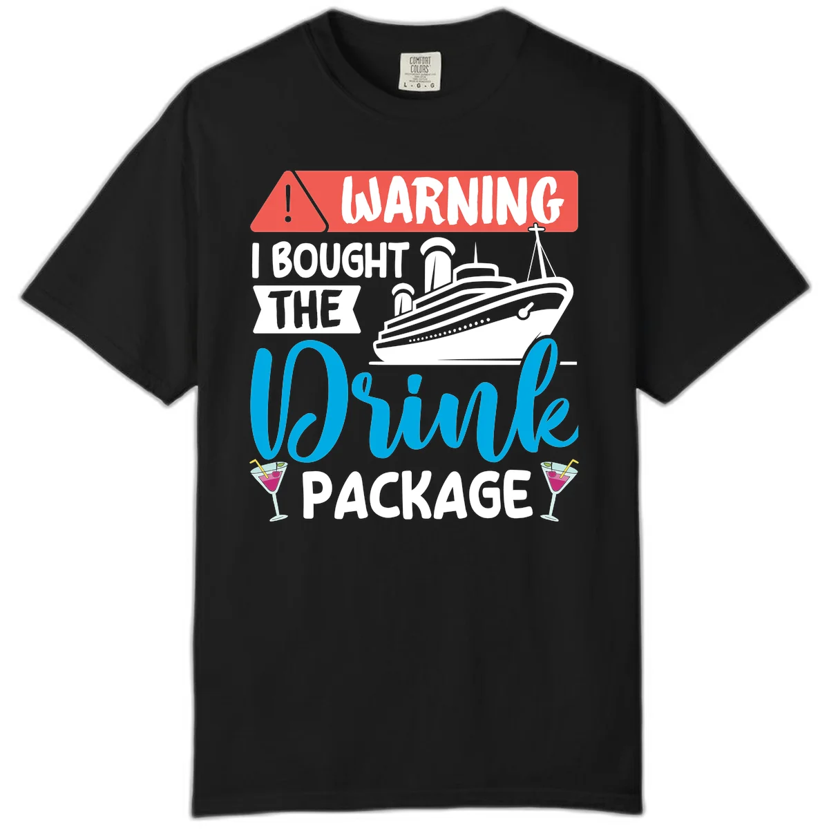 Warning I Bought The Cruise Wine Package Comfort Color Tee in Black