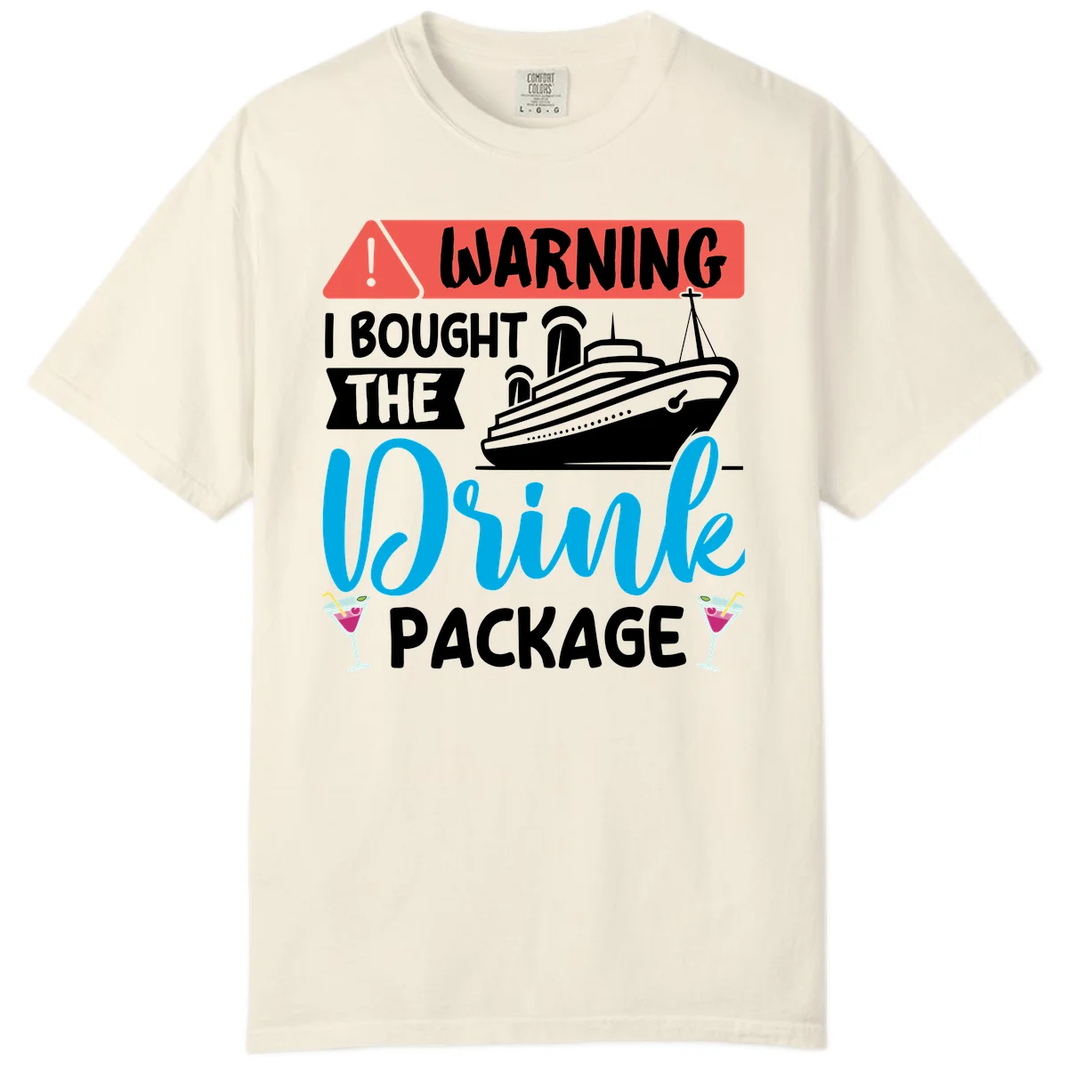 Warning I Bought The Cruise Wine Package Comfort Color Tee in Ivory