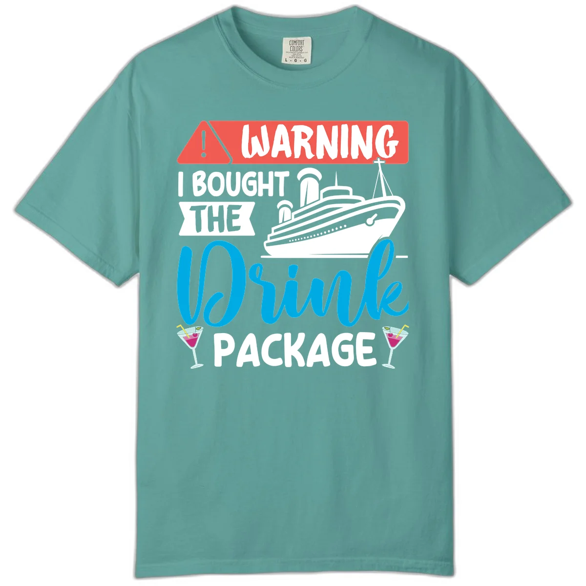 Warning I Bought The Cruise Wine Package Comfort Color Tee in Seafoam