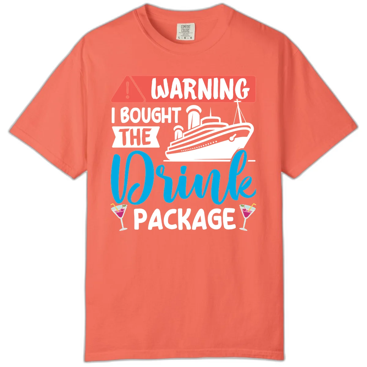 Warning I Bought The Cruise Wine Package Comfort Color Tee in Bright Salmon