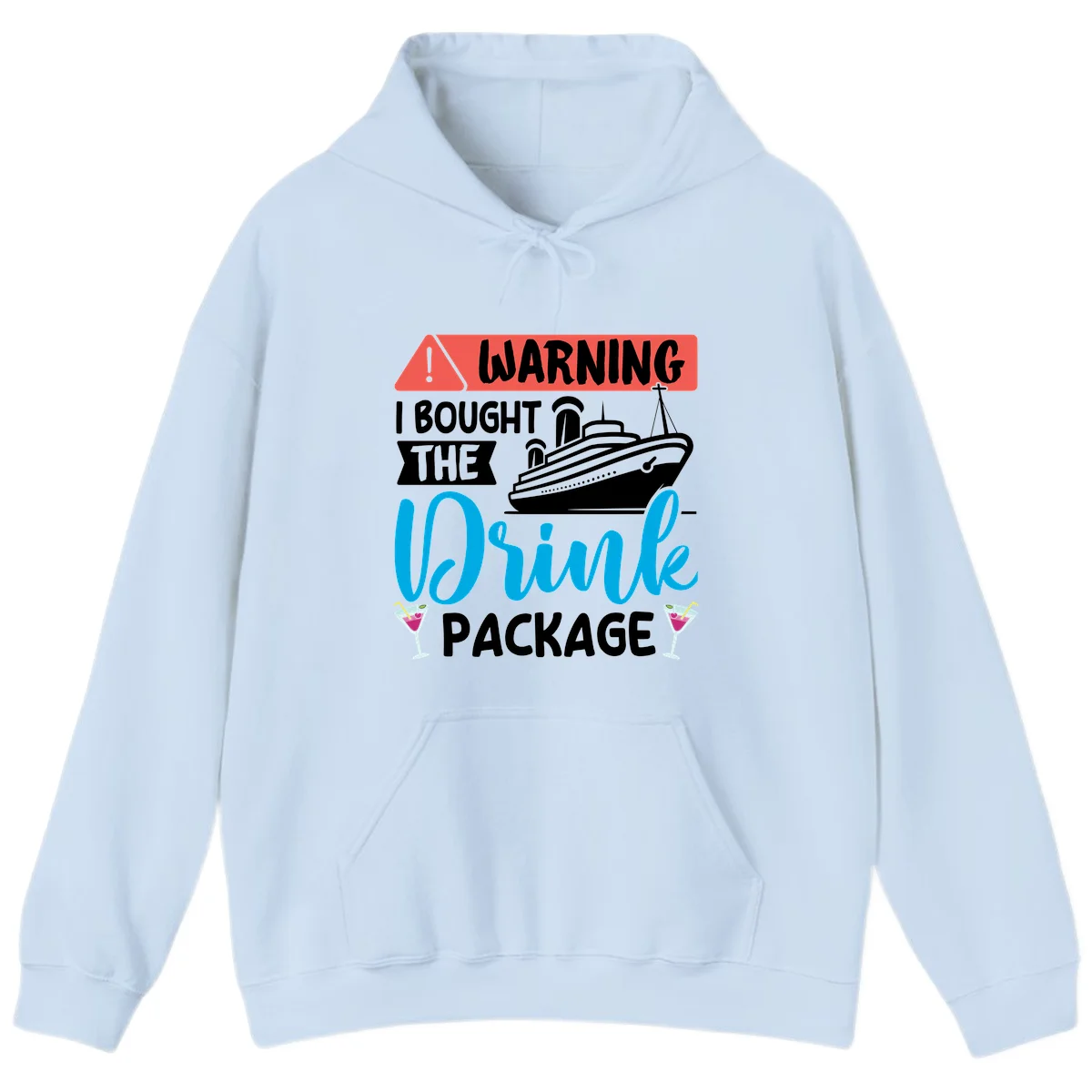 Warning I Bought The Cruise Wine Package Hoodie in Light Blue