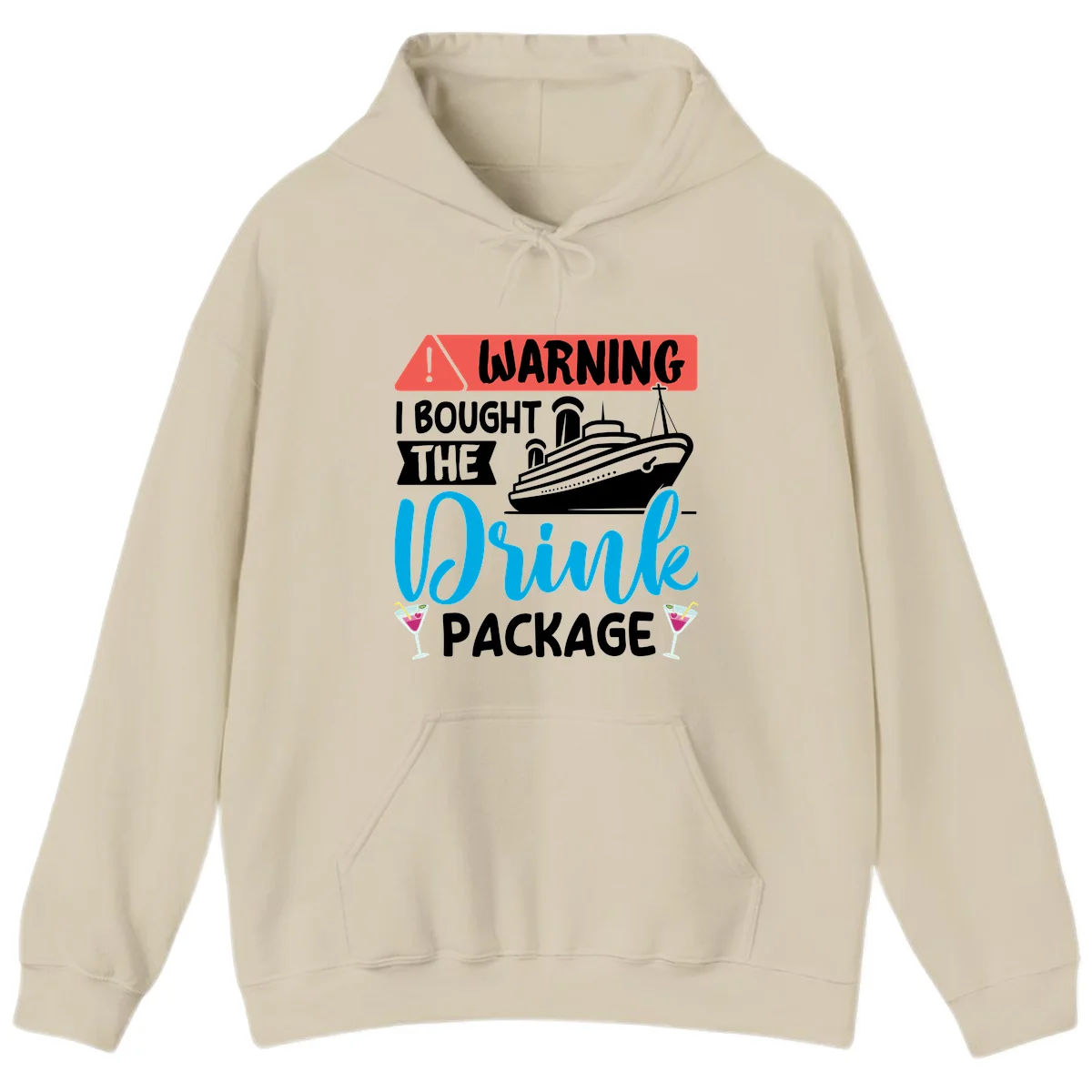 Warning I Bought The Cruise Wine Package Hoodie in Sand