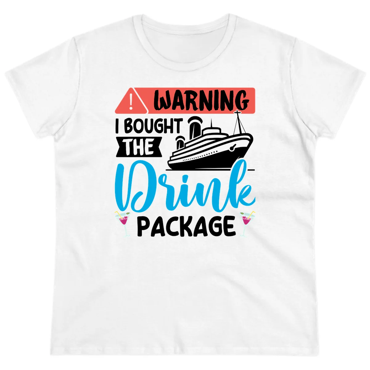 Warning I Bought The Cruise Wine Package Ladies Tee in White