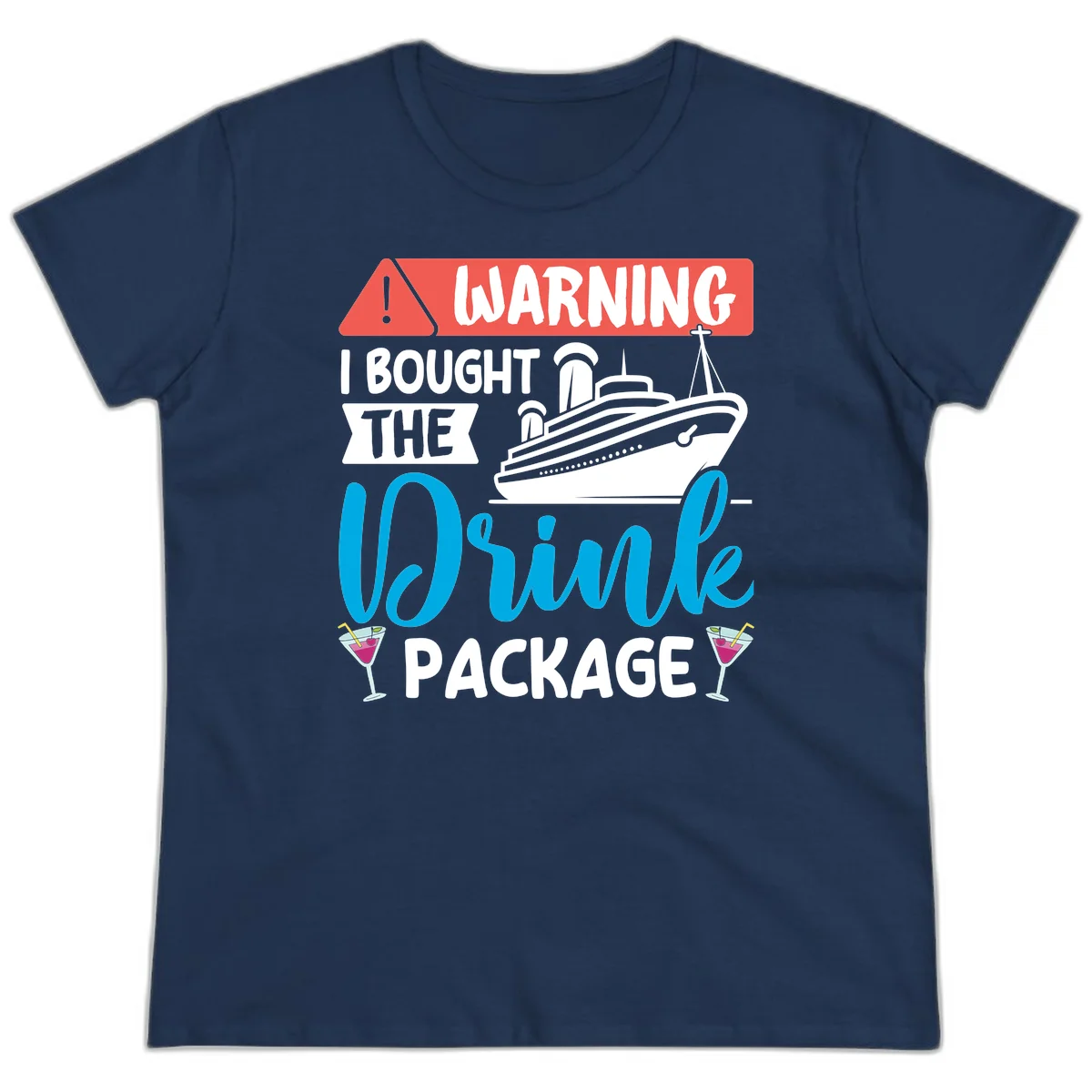 Warning I Bought The Cruise Wine Package Ladies Tee in Navy