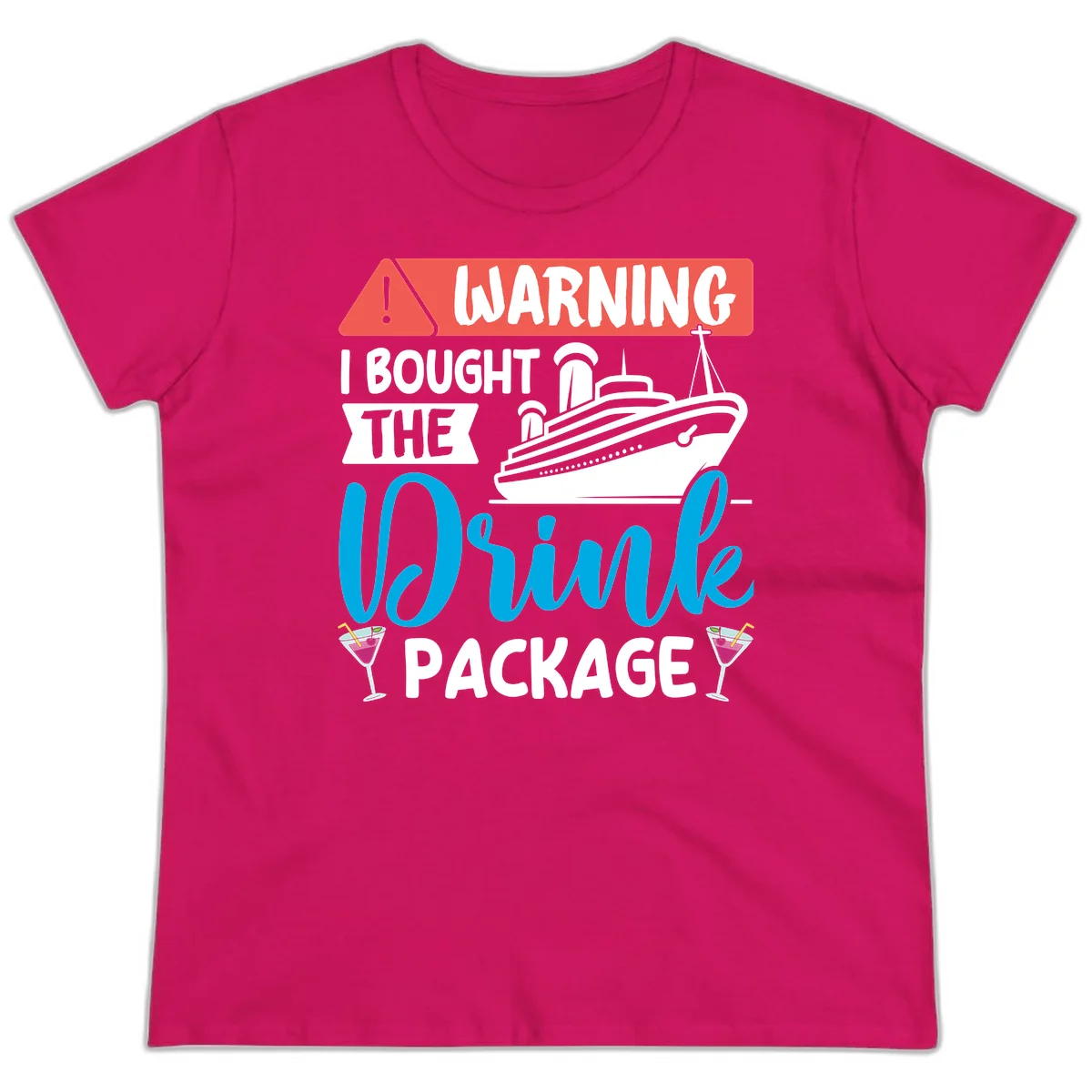 Warning I Bought The Cruise Wine Package Ladies Tee in Heliconia