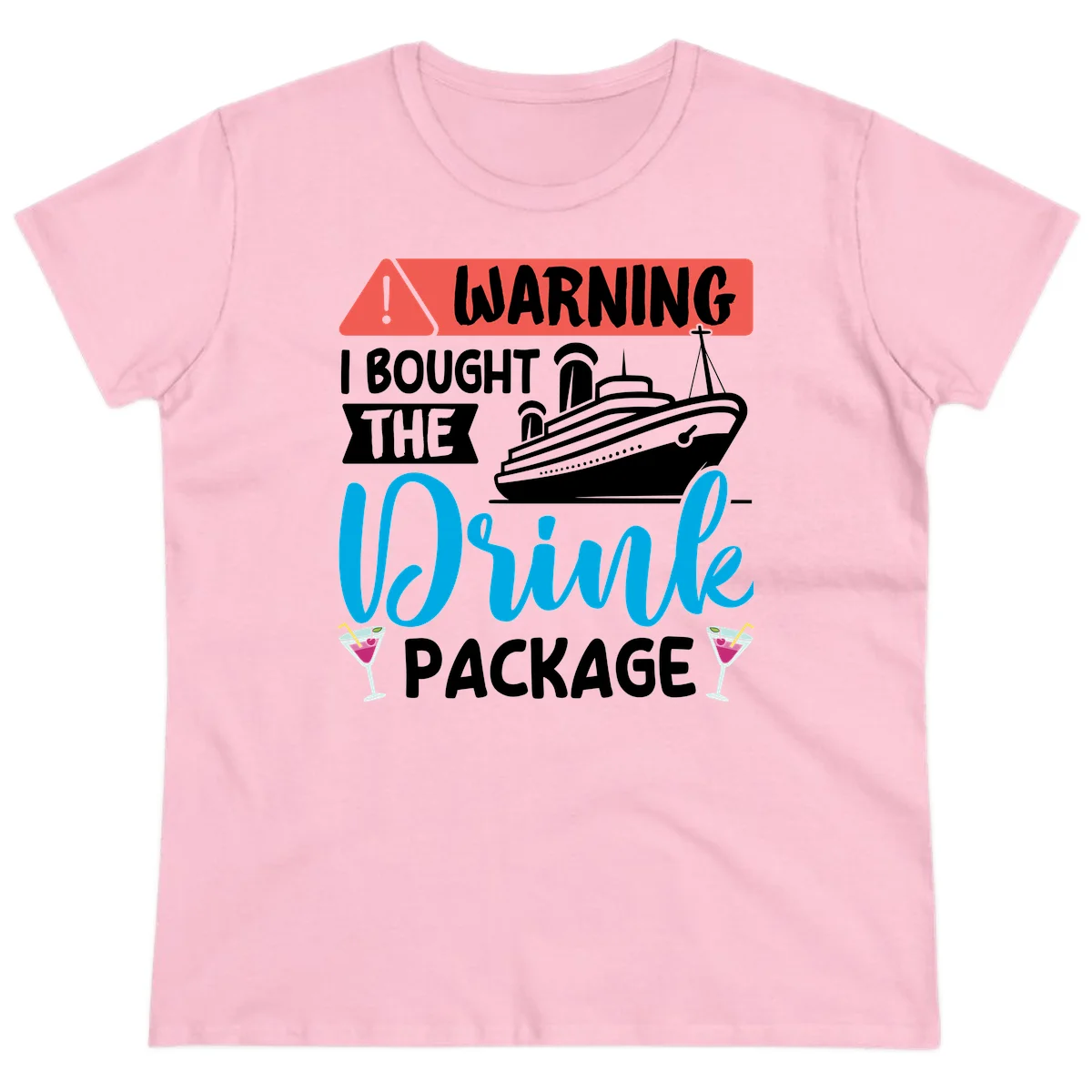 Warning I Bought The Cruise Wine Package Ladies Tee in Light Pink