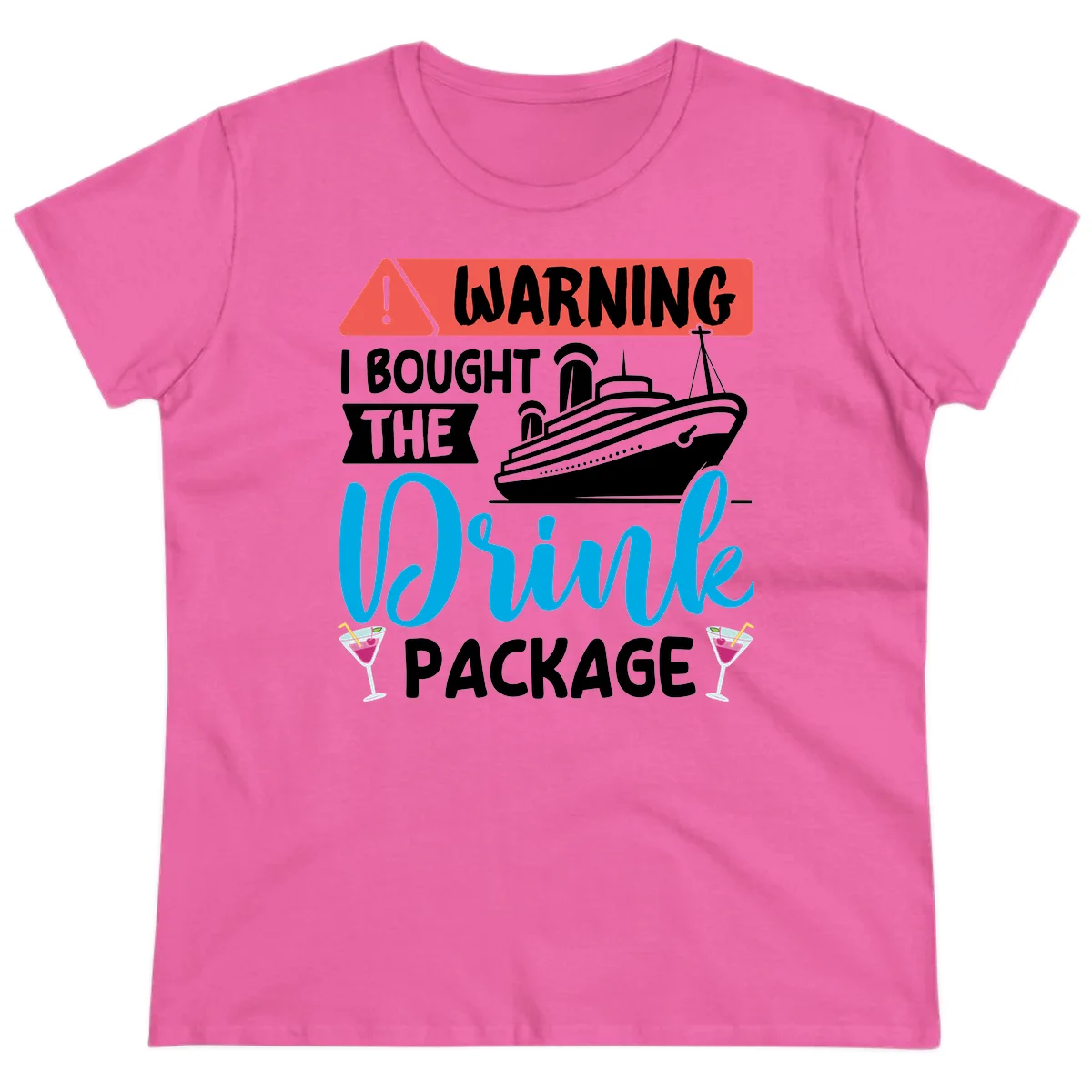 Warning I Bought The Cruise Wine Package Ladies Tee in Azalea