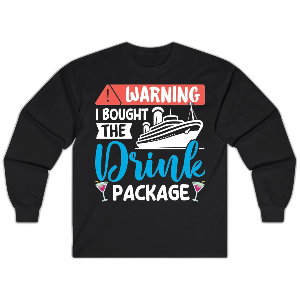 Warning I Bought The Cruise Wine Package Long Sleeve in Black