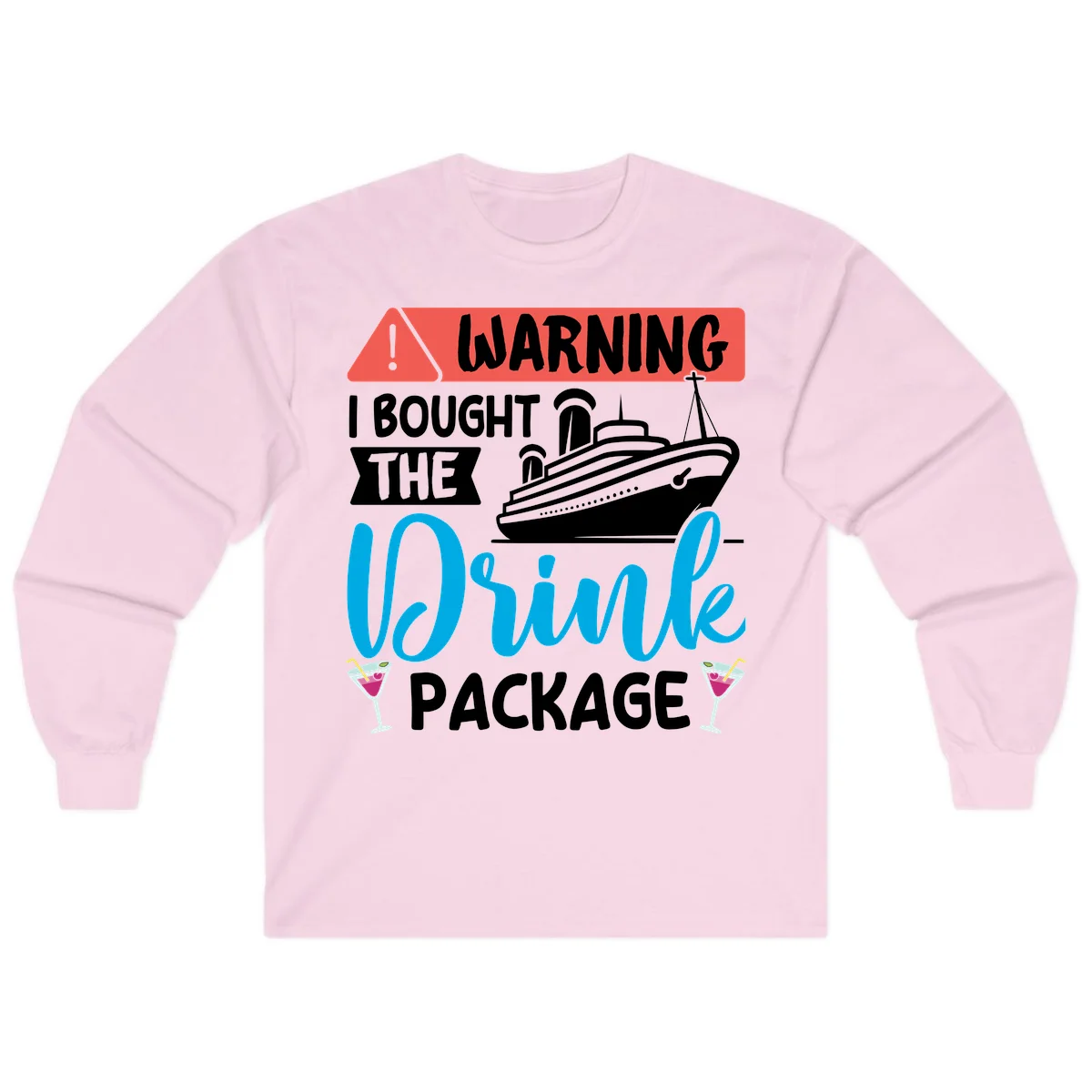 Warning I Bought The Cruise Wine Package Long Sleeve in Light Pink