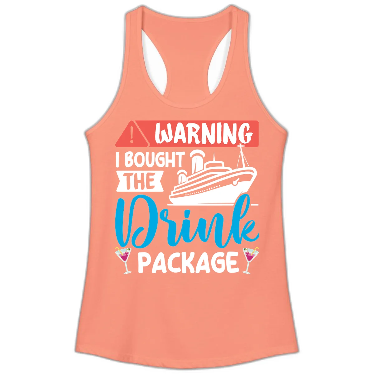 Warning I Bought The Cruise Wine Package Ladies Tank in Solid Light Orange