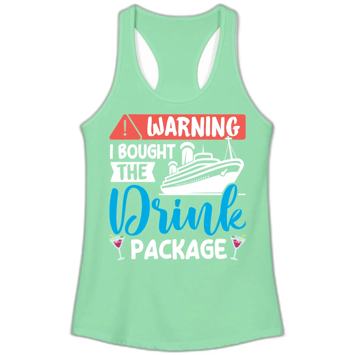 Warning I Bought The Cruise Wine Package Ladies Tank in Solid Mint