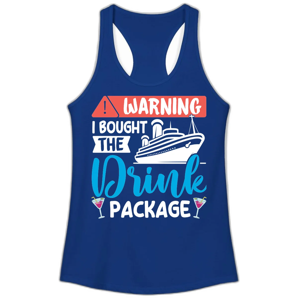 Warning I Bought The Cruise Wine Package Ladies Tank in Solid Royal