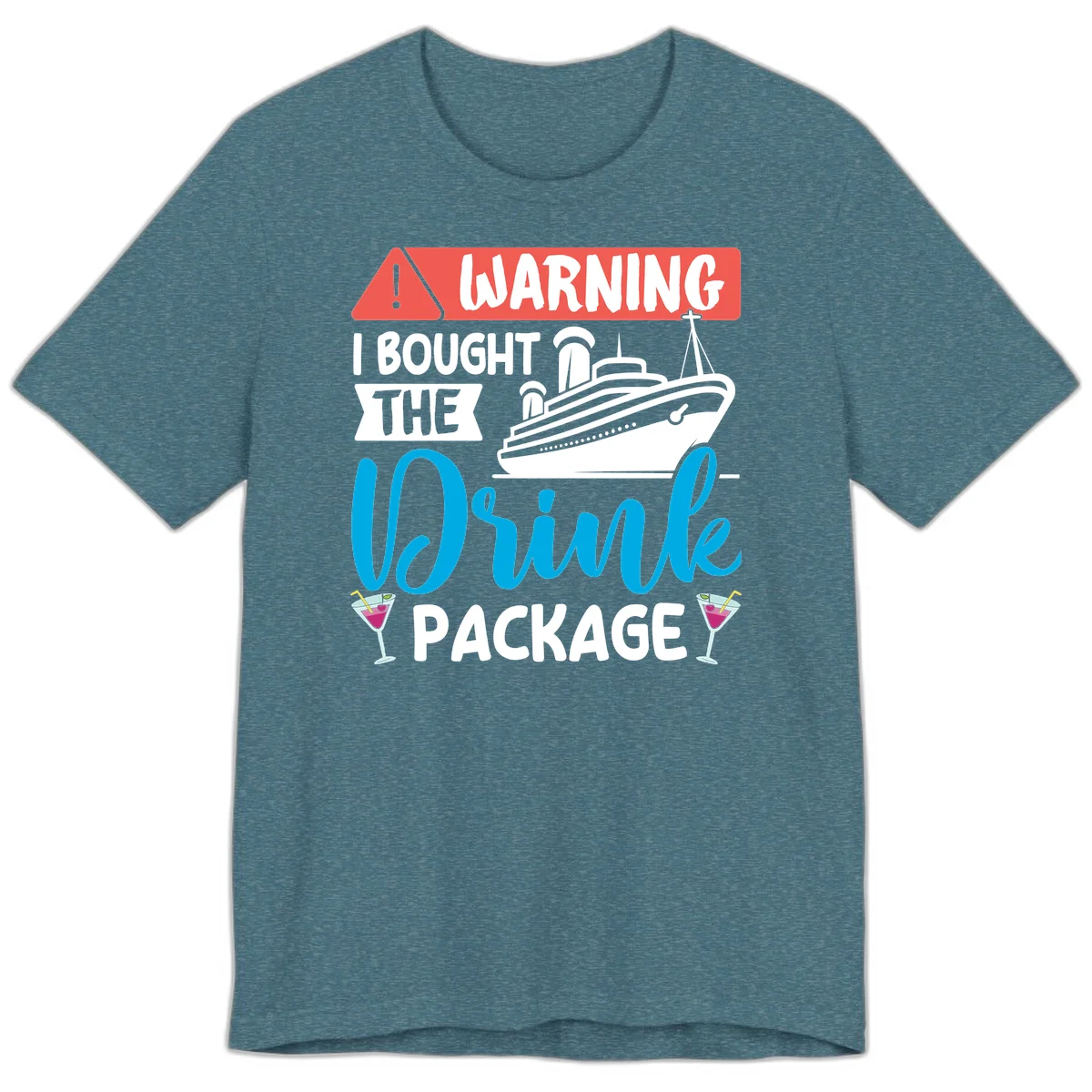 Warning I Bought The Cruise Wine Package Premium T-Shirt in Heather Deep Teal