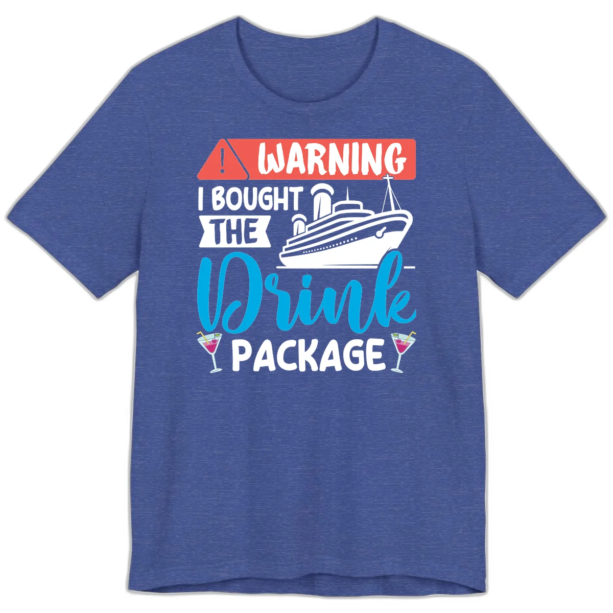 Warning I Bought The Cruise Wine Package Premium T-Shirt in Heather True Royal