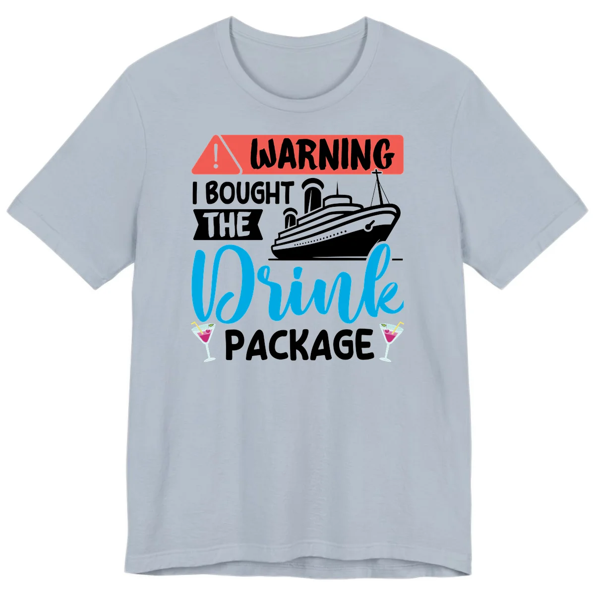 Warning I Bought The Cruise Wine Package Premium T-Shirt in Light Blue