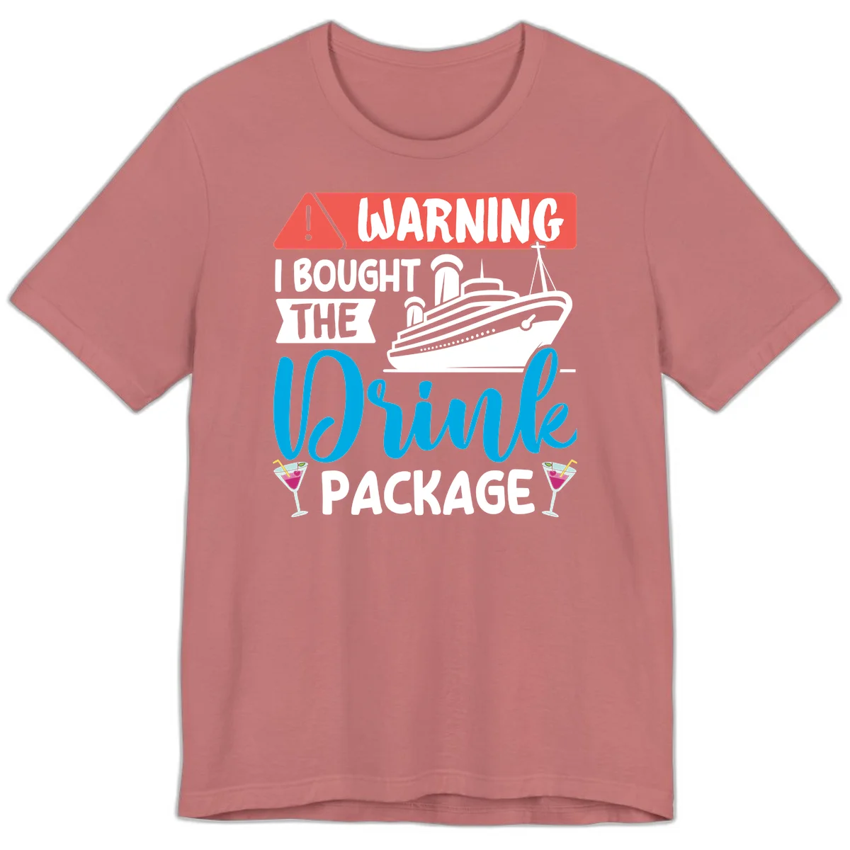 Warning I Bought The Cruise Wine Package Premium T-Shirt in Mauve