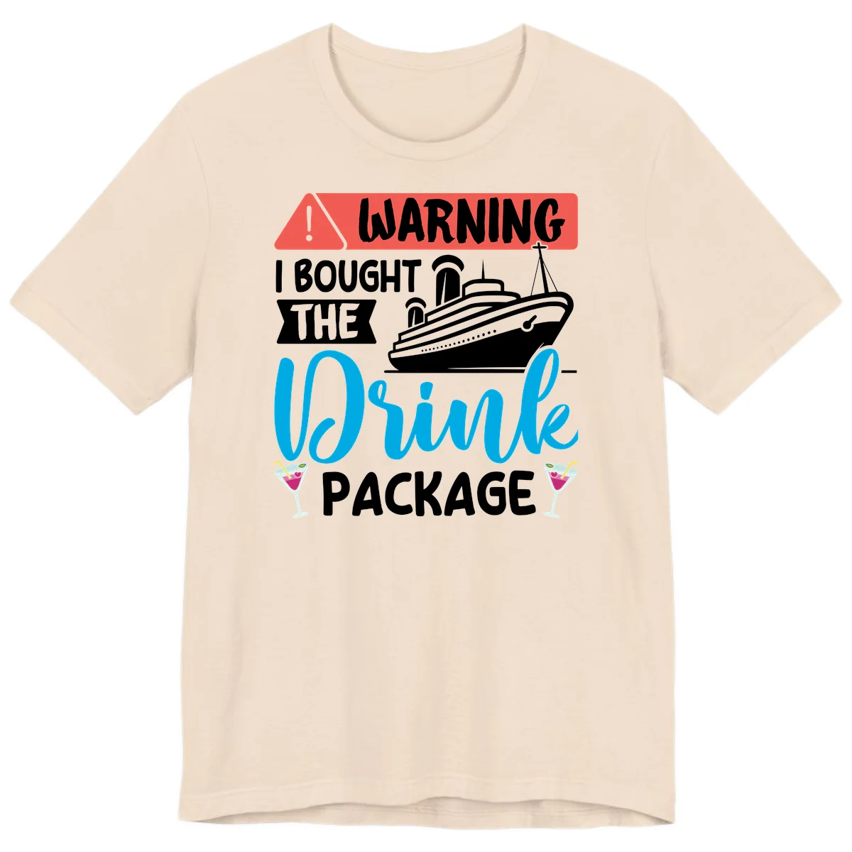 Warning I Bought The Cruise Wine Package Premium T-Shirt in Soft Cream