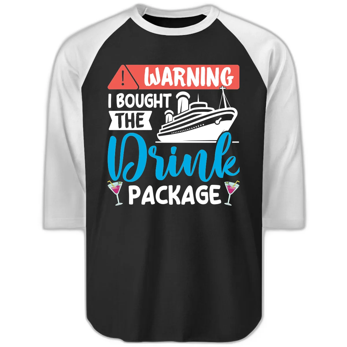 Warning I Bought The Cruise Wine Package Raglan 3/4 in Black White