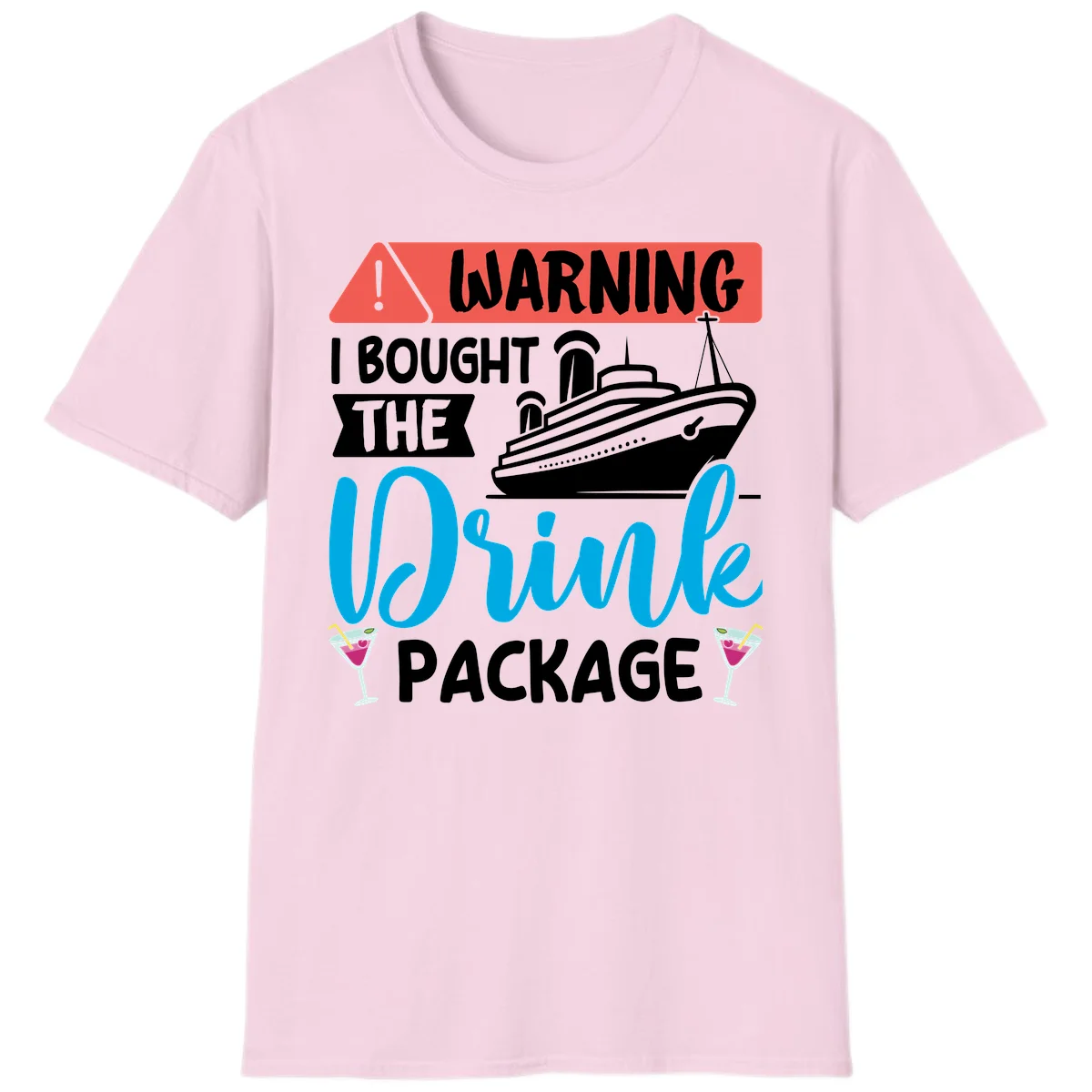 Warning I Bought The Cruise Wine Package T-Shirt in Light Pink