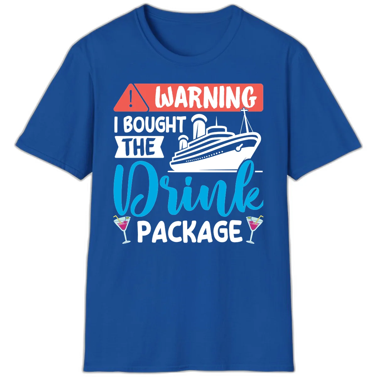 Warning I Bought The Cruise Wine Package T-Shirt in Royal