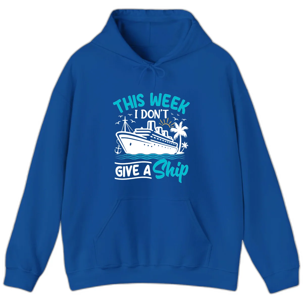 This Week I Don't Give A Ship Hoodie in Royal