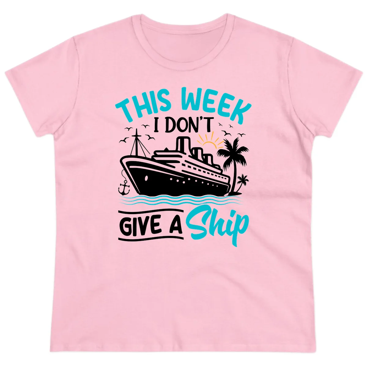 This Week I Don't Give A Ship Ladies Tee in Light Pink