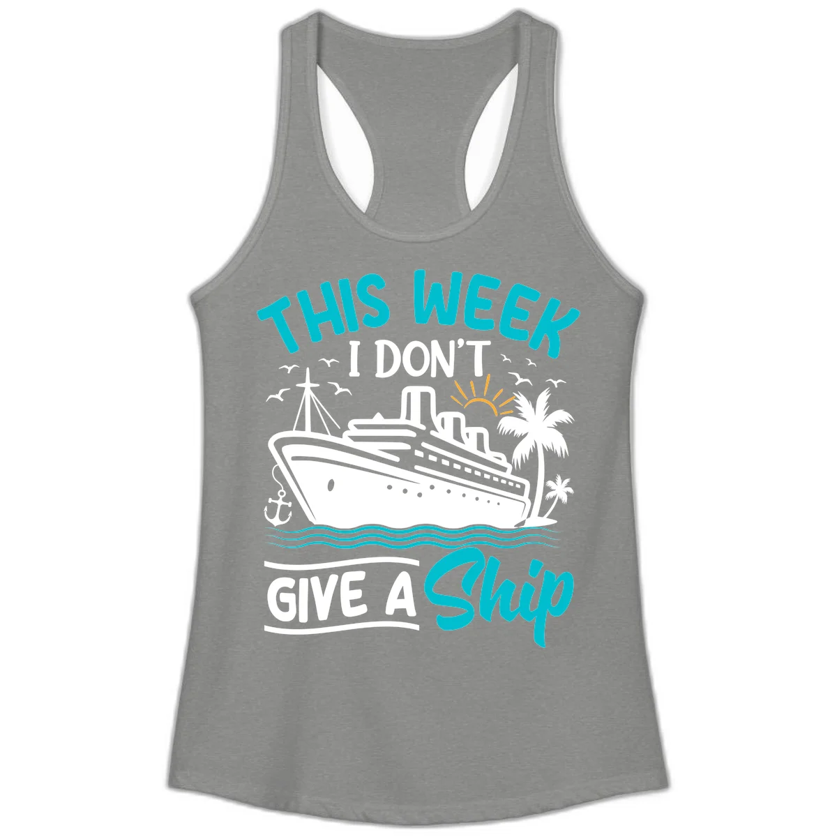 This Week I Don't Give A Ship Ladies Tank in Heather Grey