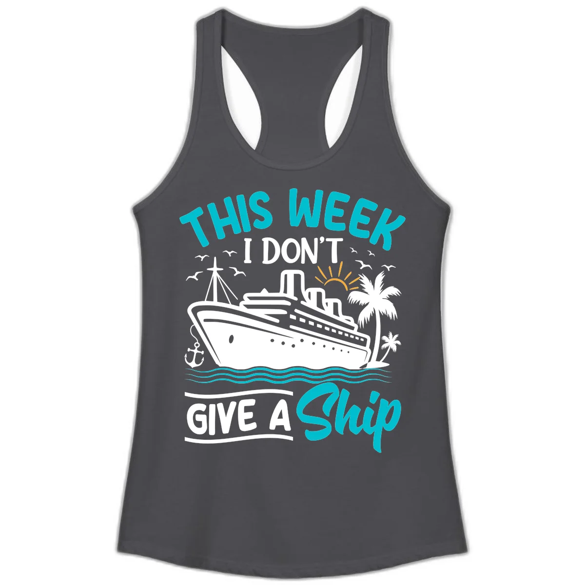 This Week I Don't Give A Ship Ladies Tank in Solid Dark Gray