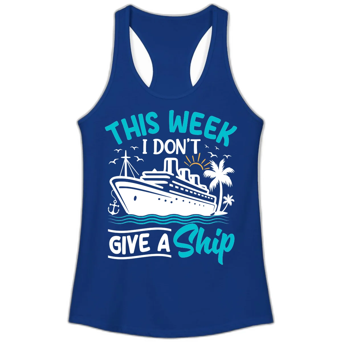 This Week I Don't Give A Ship Ladies Tank in Solid Royal