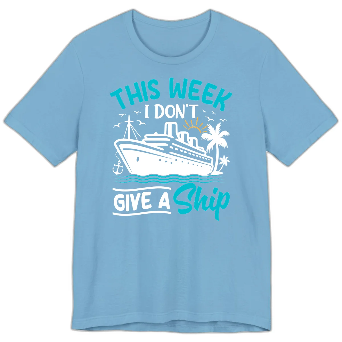 This Week I Don't Give A Ship Premium T-Shirt in Ocean Blue