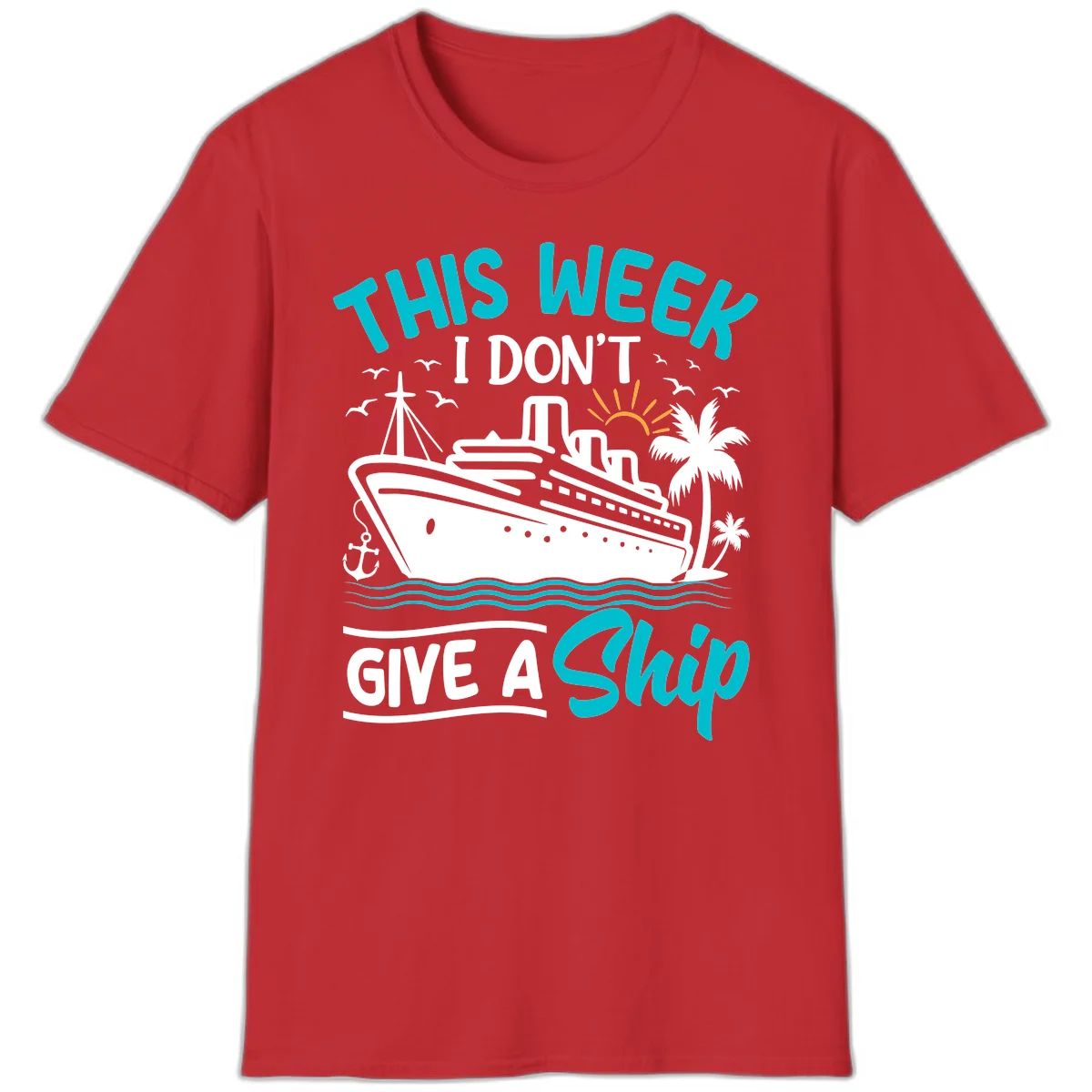 This Week I Don't Give A Ship T-Shirt in Red