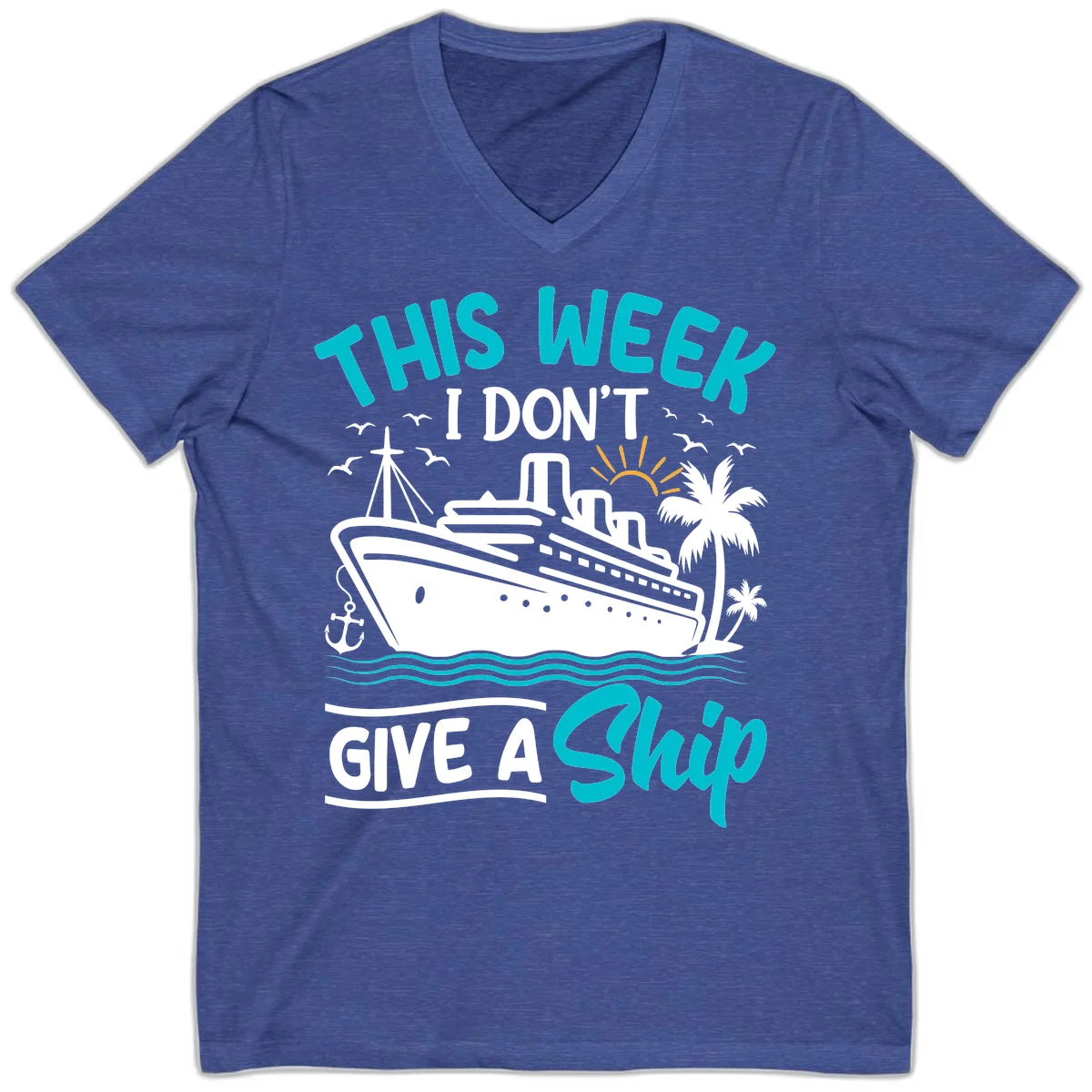 This Week I Don't Give A Ship V-Neck in Heather True Royal