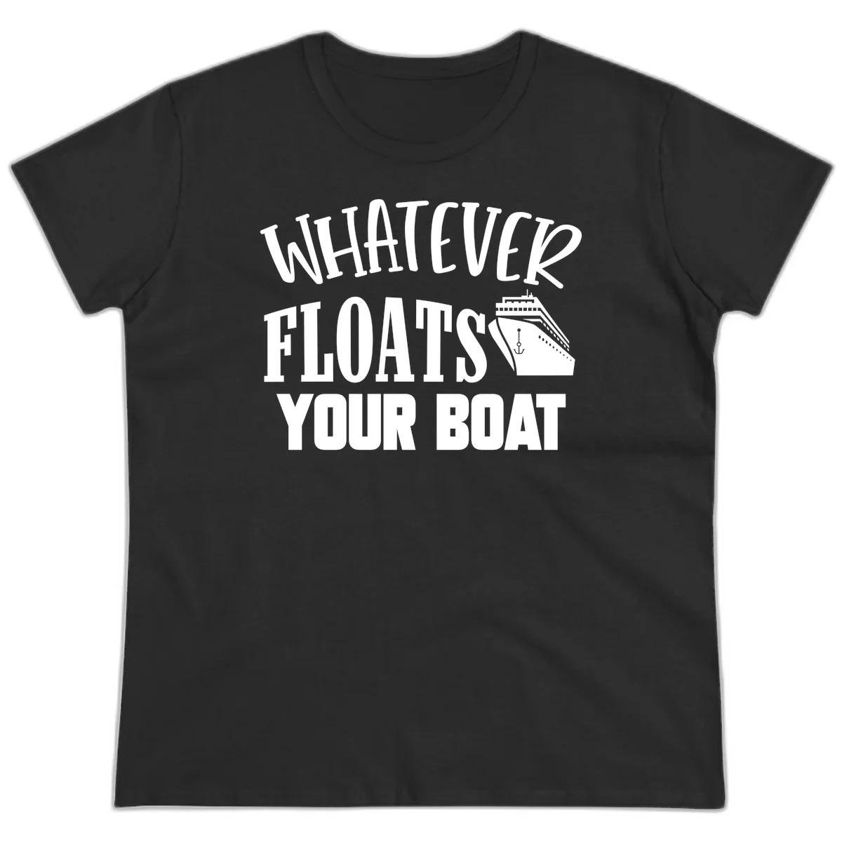 Whatever Floats Your Boat Funny Ladies Tee in Black