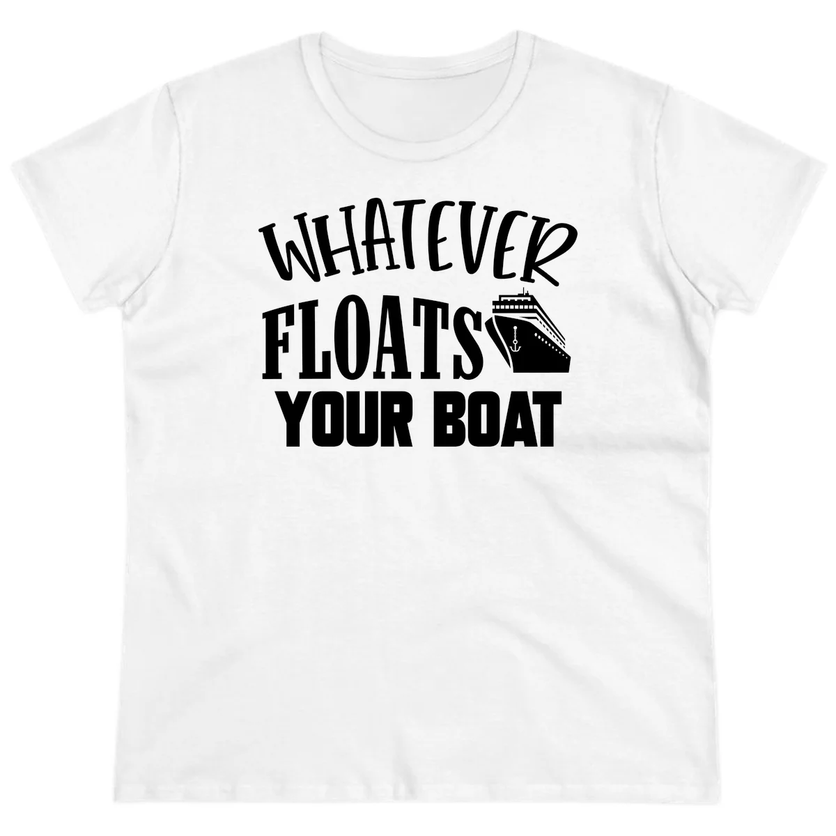 Whatever Floats Your Boat Funny Ladies Tee in White