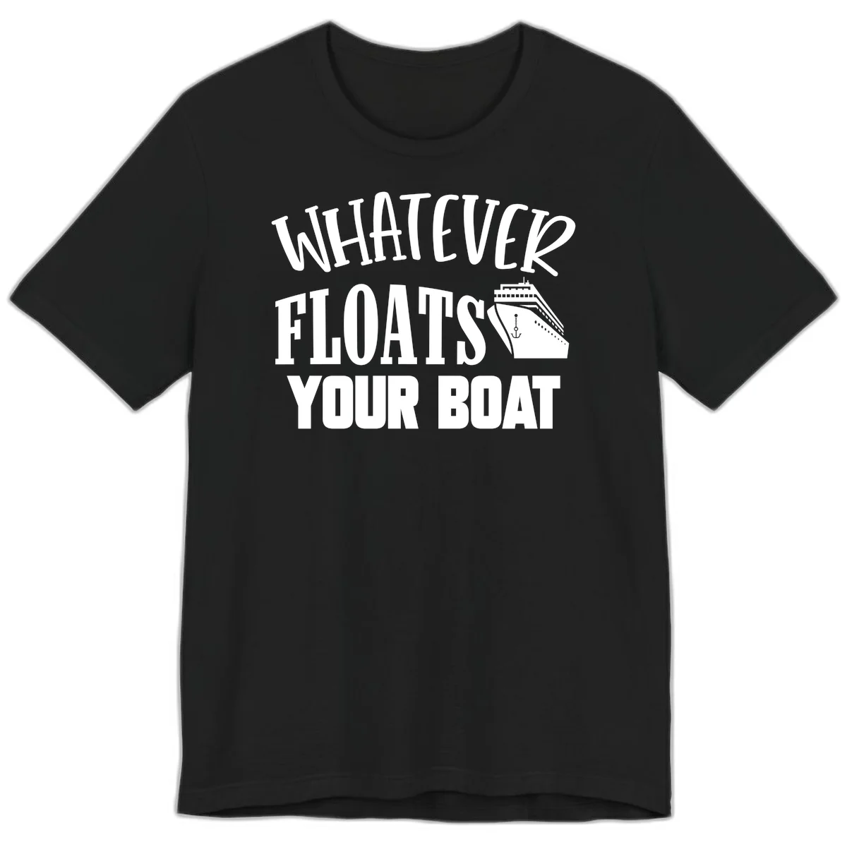Whatever Floats Your Boat Premium T-Shirt in Black
