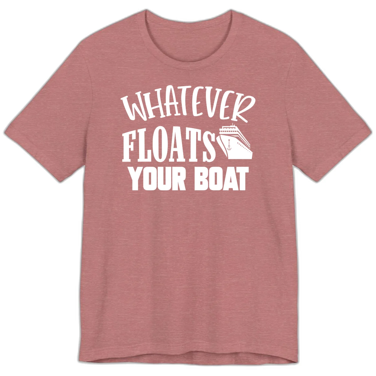 Whatever Floats Your Boat Premium T-Shirt in Heather Mauve