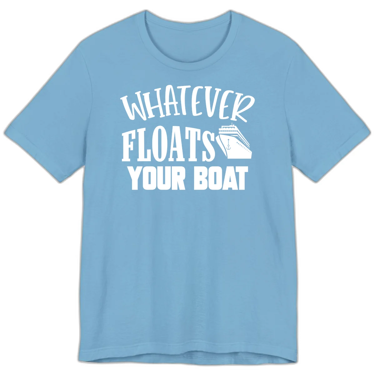 Whatever Floats Your Boat Premium T-Shirt in Ocean Blue