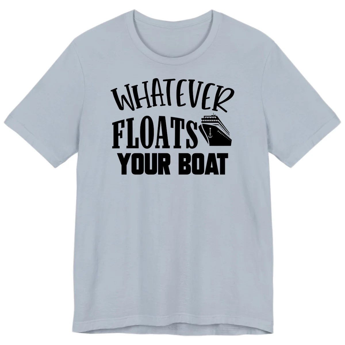 Whatever Floats Your Boat Premium T-Shirt in Light Blue