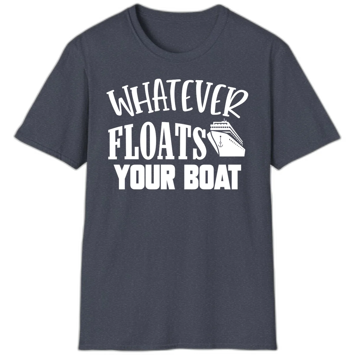 Whatever Floats Your Boat T-Shirt in Heather Navy